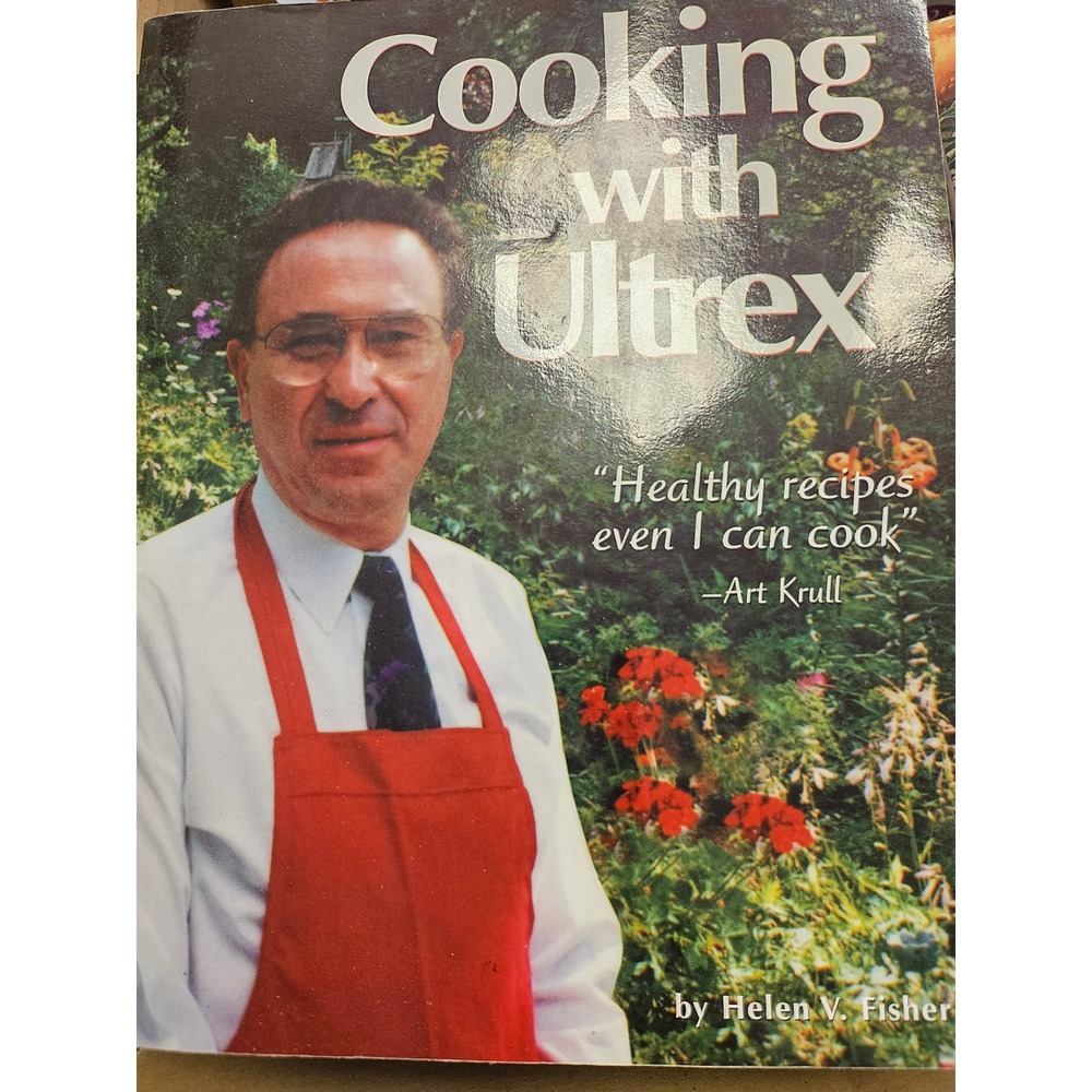 Cooking with Ultrex Healthy Recipes Cookbook Helen V Fisher Art Krull Softcover